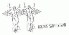 DOUBLE SWIFTLY MAN