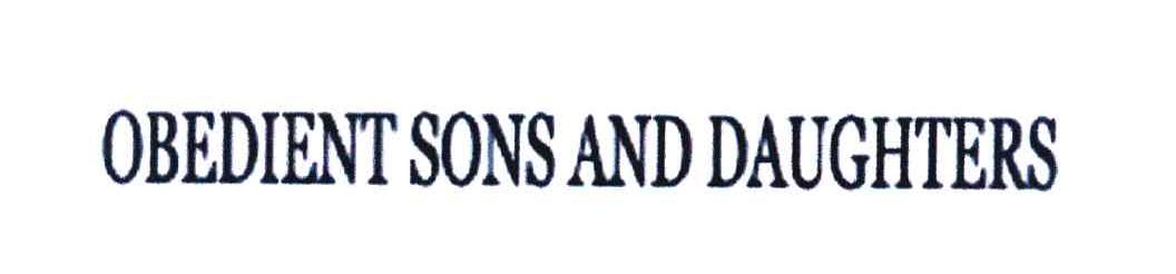 OBEDIENT SONS AND DAUGHTERS