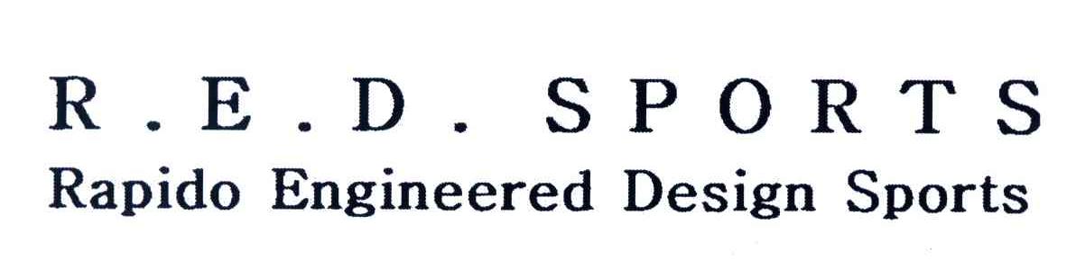 R.E.D. SPORTS；RAPIDO ENGINEERED DESIGN SPORTS