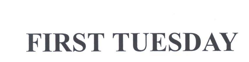 FIRST TUESDAY