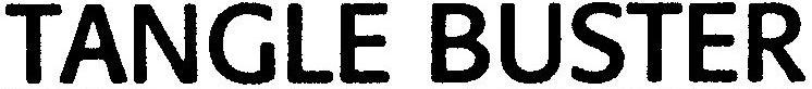 TANGLE BUSTER