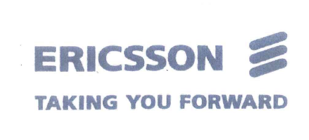ERICSSON;TAKING YOU FORWARD