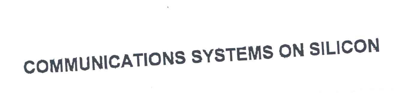 COMMUNICATIONS SYSTEMS ON SILICON