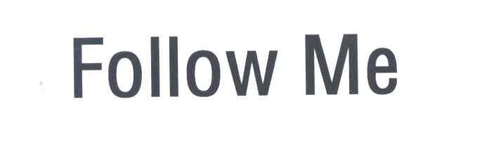 FOLLOW ME