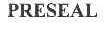 PRESEAL