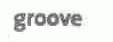 GROOVE