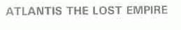 ATLANTIS THE LOST EMPIRE