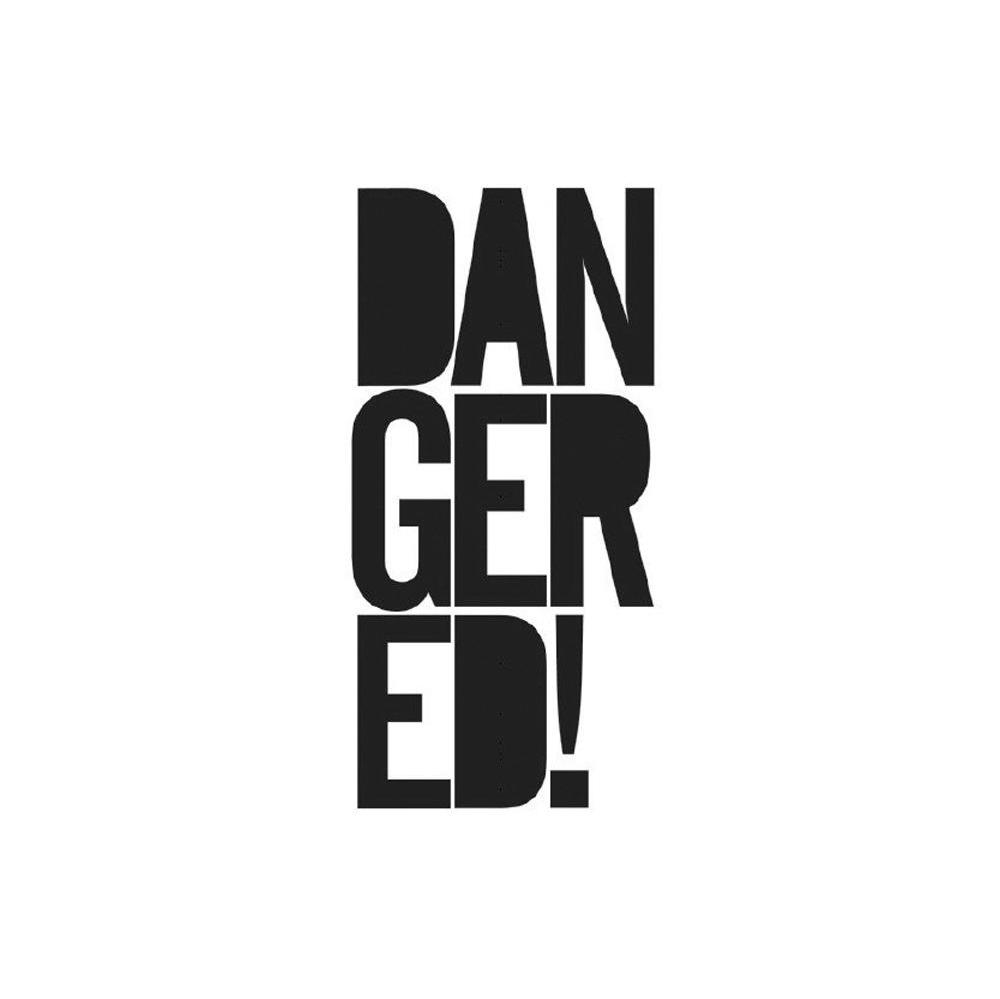 DAN GER ED！