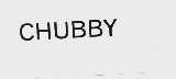 CHUBBY