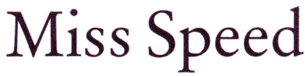 MISS SPEED