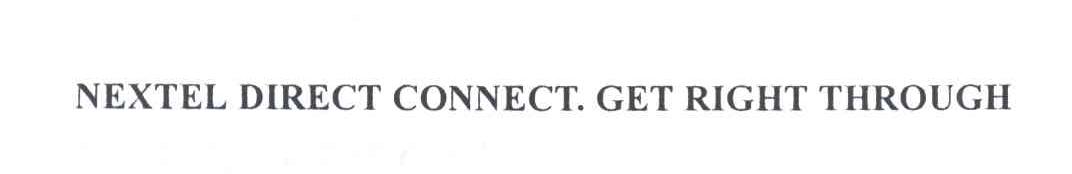 NEXTEL DIRECT CONNECT GET RIGHT THROUGH