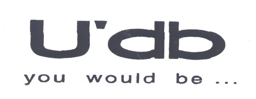 U'DB YOU WOULD BE