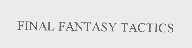 FINAL FANTASY TACTICS