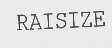 RAISIZE