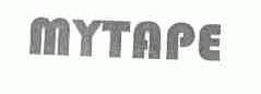 MYTAPE
