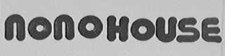 NONOHOUSE