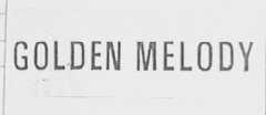 GOLDEN MELODY