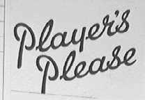 PLAYER'S PLEASE