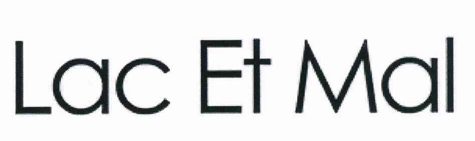 LAC ET MAL