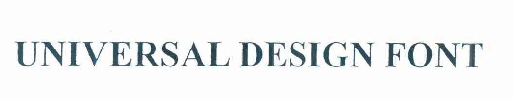 UNIVERSAL DESIGN FONT