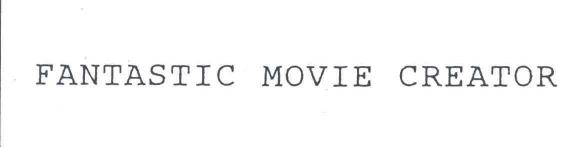 FANTASTIC MOVIE CREATOR