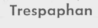 TRESPAPHAN