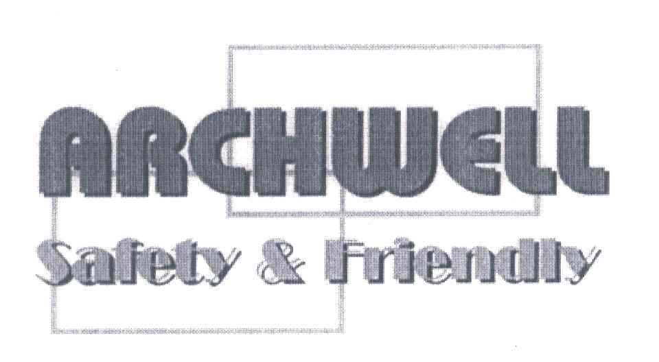 ARCHWELL SAFETY & FRIENDLY