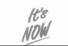IT'S NOW