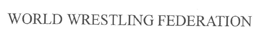 WORLD WRESTLING FEDERATION