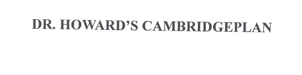 DR HOWARD S CAMBRIDGEPLAN