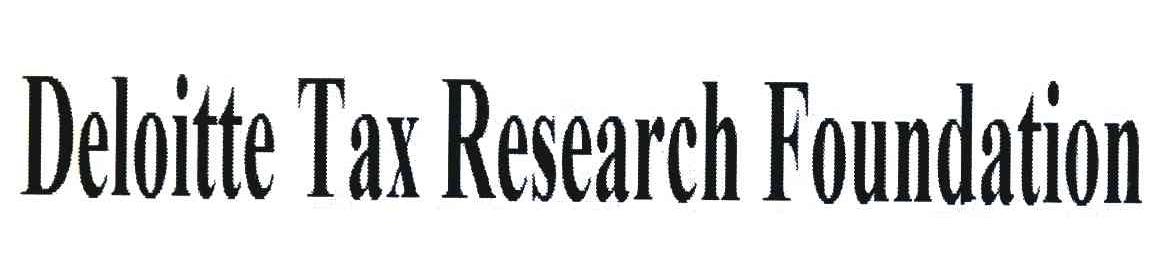 DELOITTE TAX RESEARCH FOUNDATION