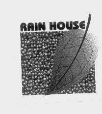 RAIN HOUSE