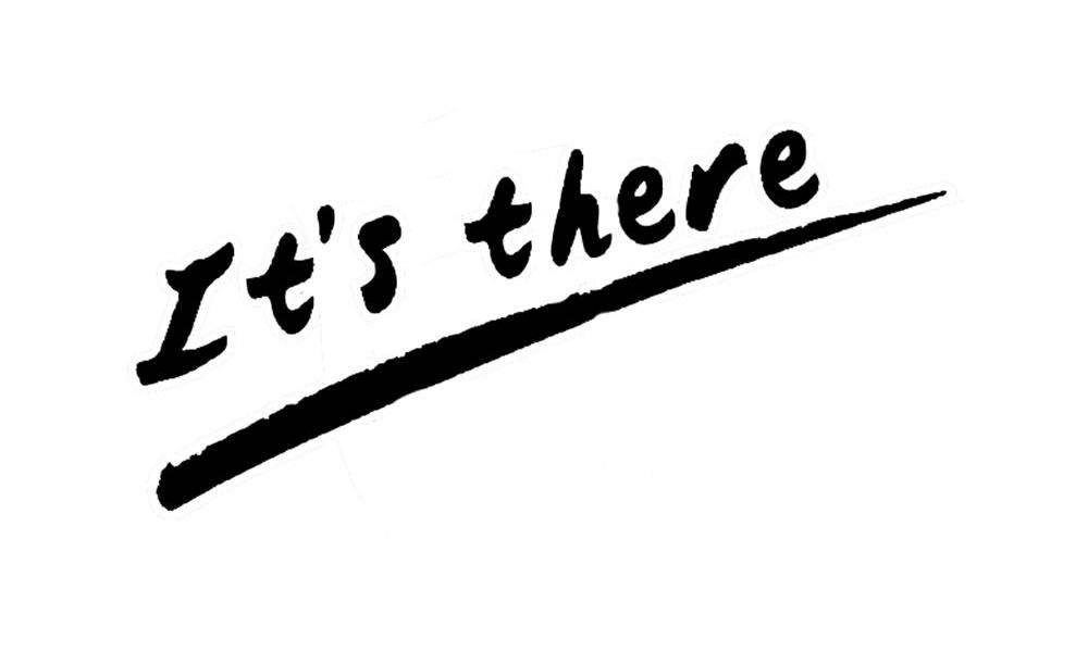 ITS THERE