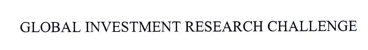 GLOBAL INVESTMENT RESEARCH CHALLENGE