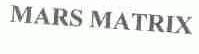 MARS MATRIX