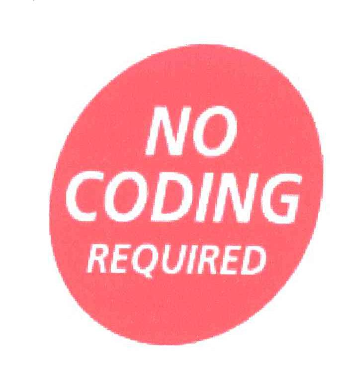 NO CODING REQUIRED