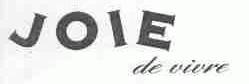 JOIE DE VIVRE