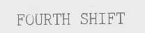 FOURTH SHIFT