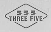 555  THREE FIVE