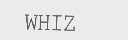 WHIZ
