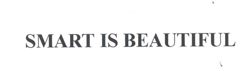 SMART IS BEAUTIFUL