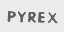 PYREX