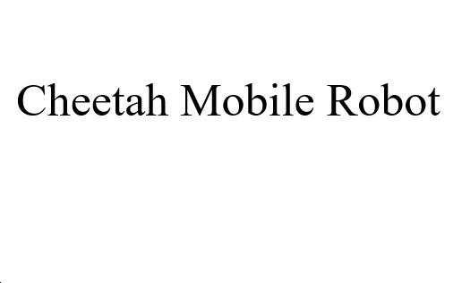 CHEETAH MOBILE ROBOT