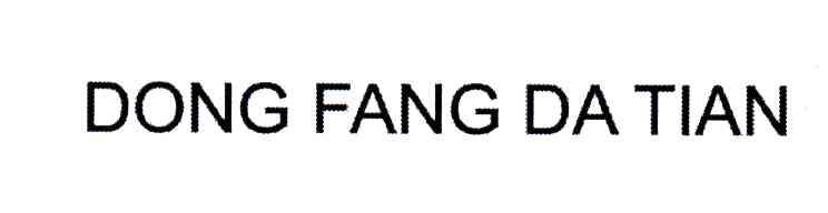 DONG FANG DA TIAN