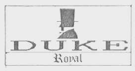 DUKE    ROYAL
