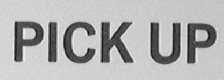 PICK UP