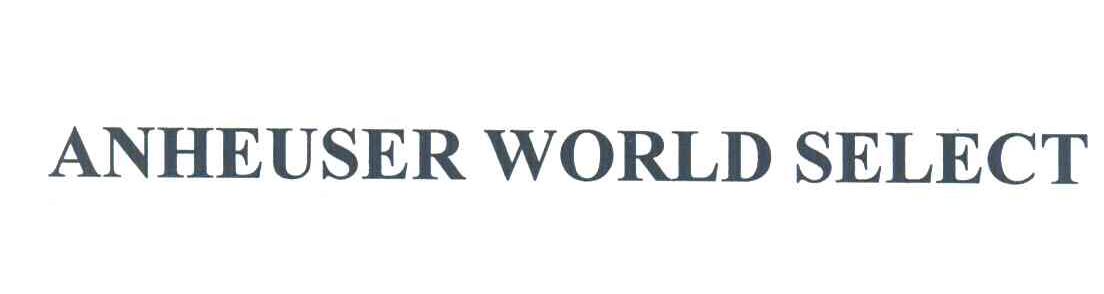 ANHEUSER WORLD SELECT