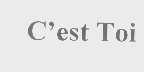C'EST TOI