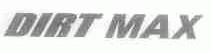 DIRT MAX
