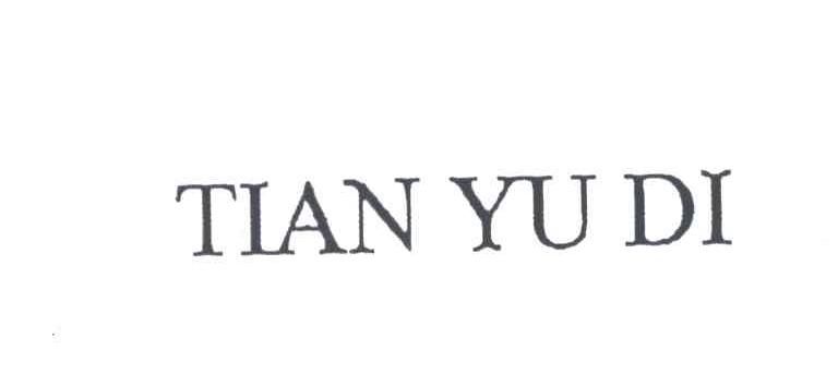 TIAN YU DI